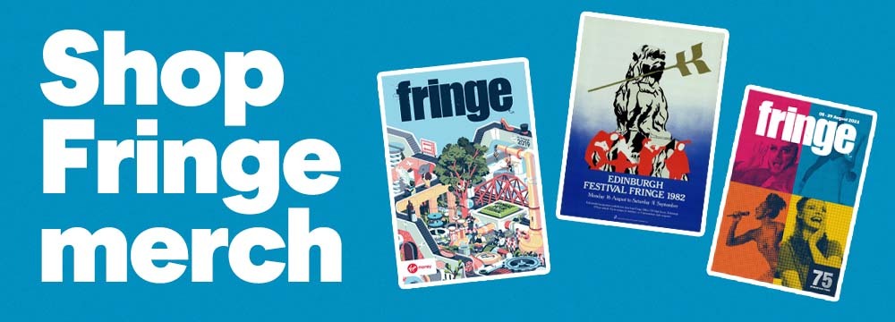 Against a blue background, three images of Edinburgh Festival Fringe programme covers, accompanied by the words, 'Shop Fringe merch'.